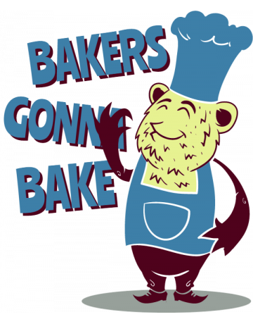 Bakers gonna bake