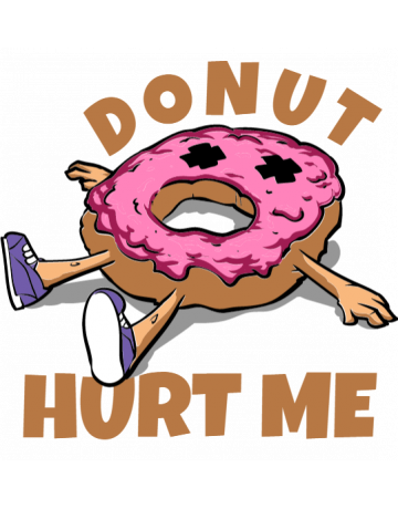 Donut hurt me