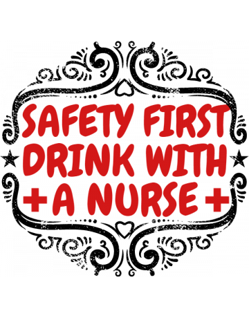 Safety first drink with a nurse