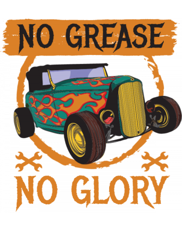 No grease no glory