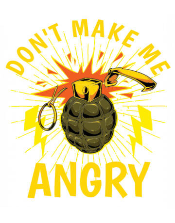 Don’t make me angry