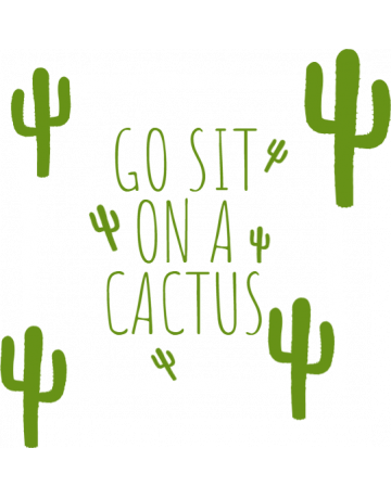 Sit on a cactus