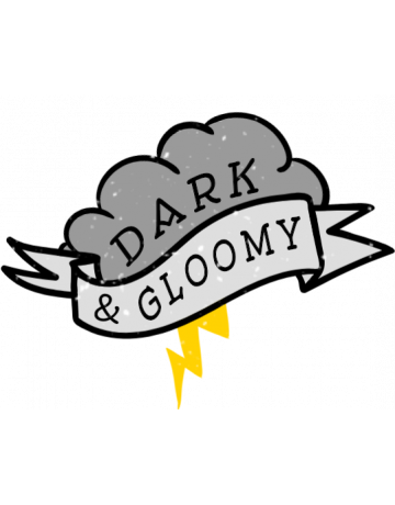 Dark and gloomy