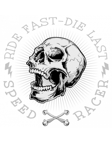 Ride fast die last