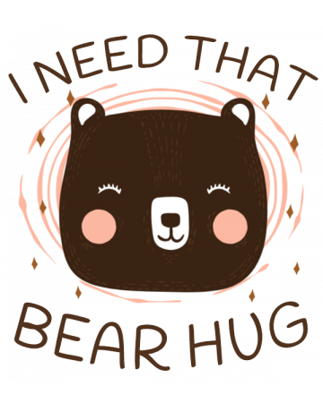 I need that bear hug