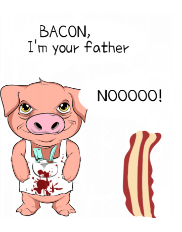 Bacon, I’m your father