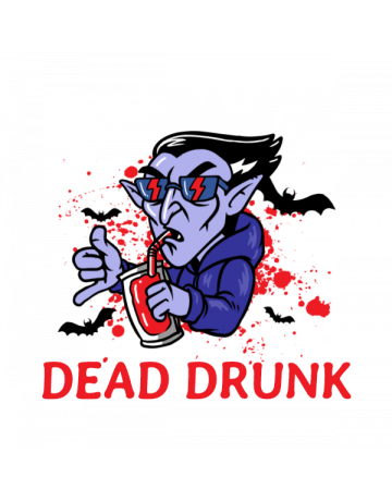 I like to get dead drunk
