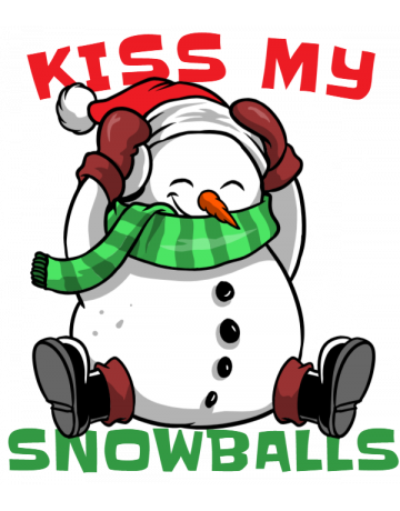 Kiss my snowballs